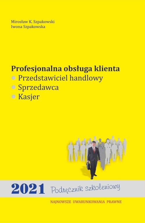 okładka Profesjonalna obsługa klienta książka | Szpakowski MirosławK., Iwona Szpakowska