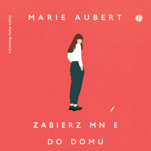 okładka Zabierz mnie do domu audiobook | MP3 | Marie Aubert