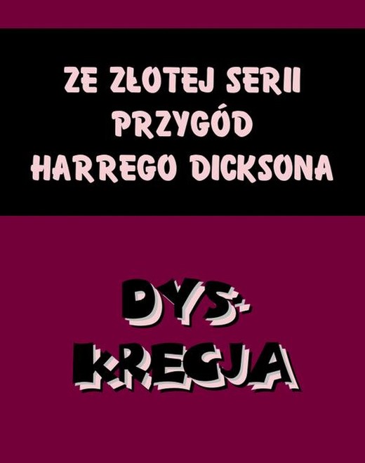 okładka Dyskrecja. Ze złotej serii przygód Harrego Dicksona ebook | epub, mobi | Anonim