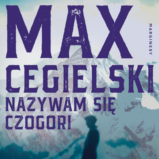 okładka Nazywam się Czogori audiobook | MP3 | Max Cegielski
