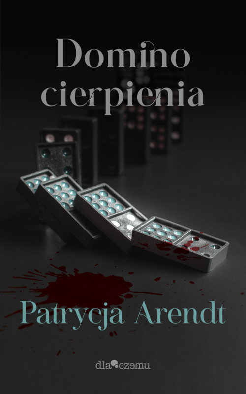 okładka Domino cierpienia ebook | epub, mobi | Patrycja Arendt