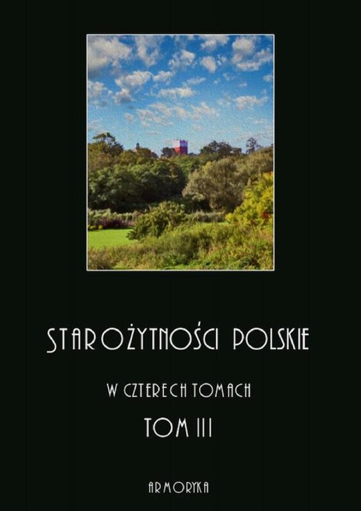 okładka Starożytności polskie w czterech tomach: tom III ebook | pdf | Jędrzej Moraczewski