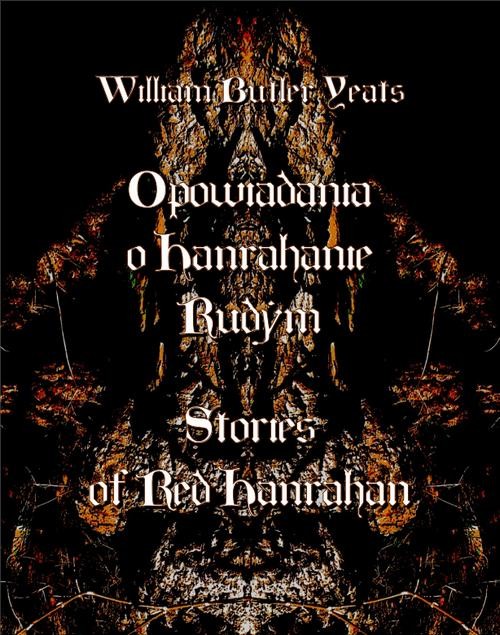 okładka Opowiadania o Hanrahanie Rudym. Stories of Red Hanrahan ebook | epub, mobi | William Butler Yeats