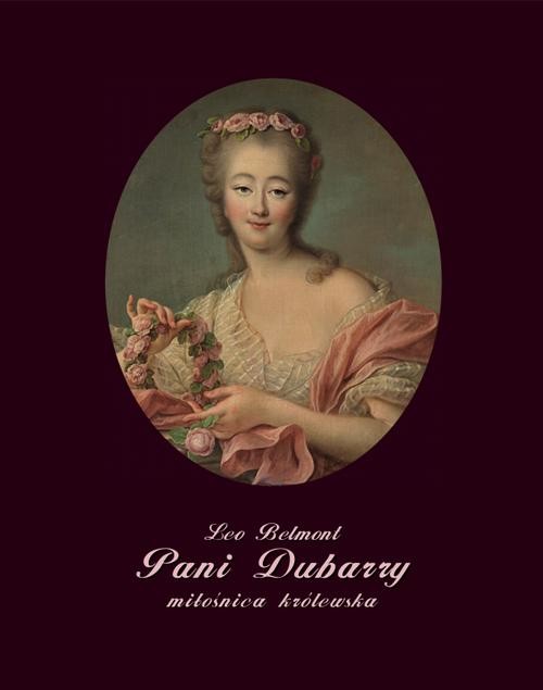 okładka Pani Dubarry - miłośnica królewska ebook | epub, mobi | Leo Belmont