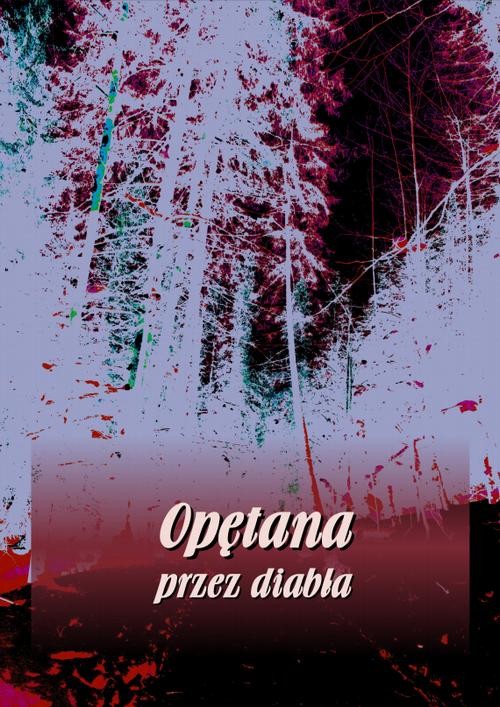 okładka Opętana przez diabła ebook | epub, mobi | Opracowania Zbiorowe