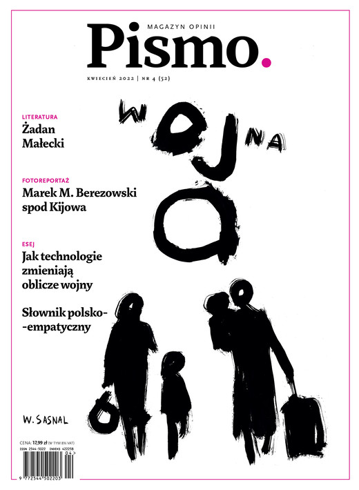 okładka Pismo. Magazyn opinii Nr 4/2022 ebook | epub, mobi, pdf | Jakub Małecki, Aleksandra Boćkowska, Marcin Wicha, Tomasz Ulanowski, Zofia Sawicka, Wasyl Stus, Moskal Magdalena, Karolina Lewestam