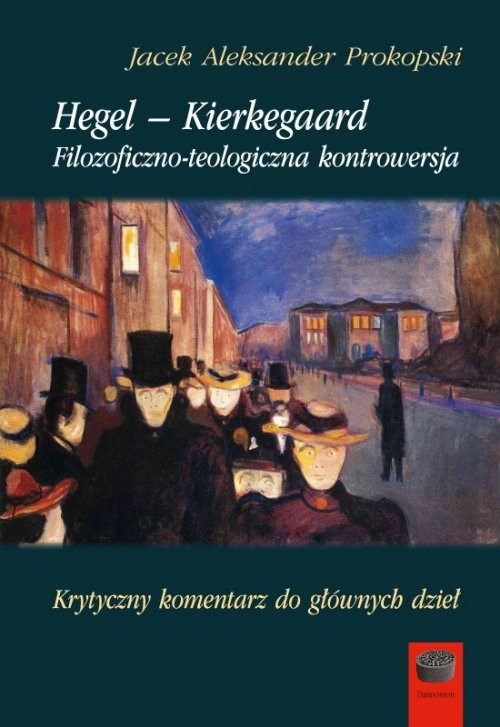okładka Hegel-Kierkegaard Filozoficzno-teologiczna kontrowersja książka | Jacek Aleksander Prokopski