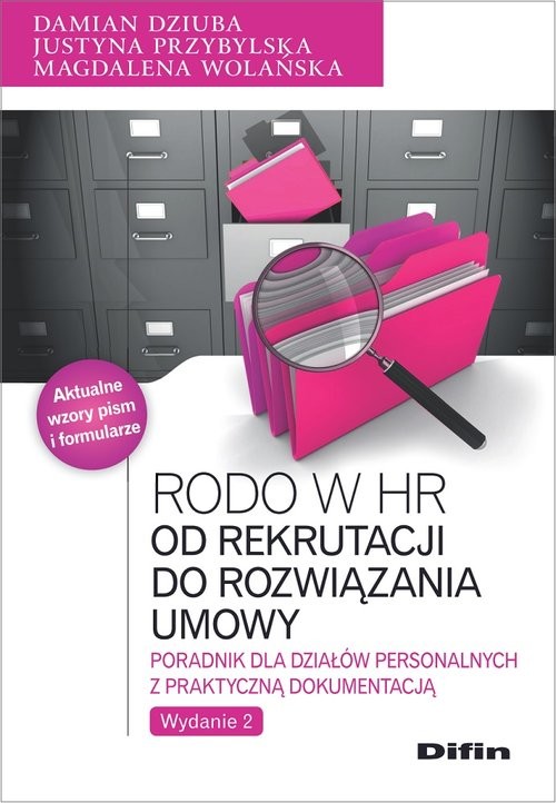 okładka RODO w HR Od rekrutacji do rozwiązania umowy. Poradnik dla działów personalnych z praktyczną dokumentacją książka | Damian Dziuba, Justyna Przybylska, Magdalena Wolańska