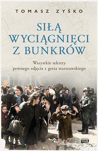 okładka Siłą wyciągnięci z bunkrów
 książka | Zyśko Tomasz
