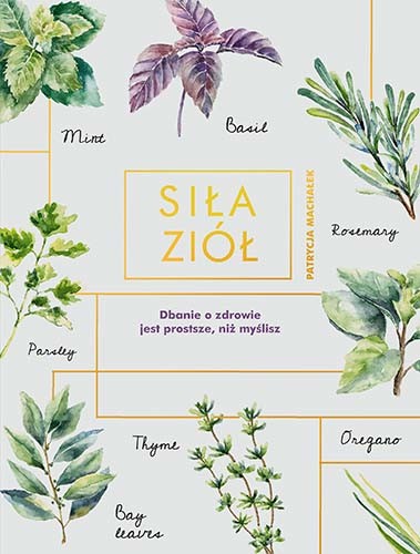okładka Siła ziół [wyd. 2022]
 książka | Machałek Patrycja