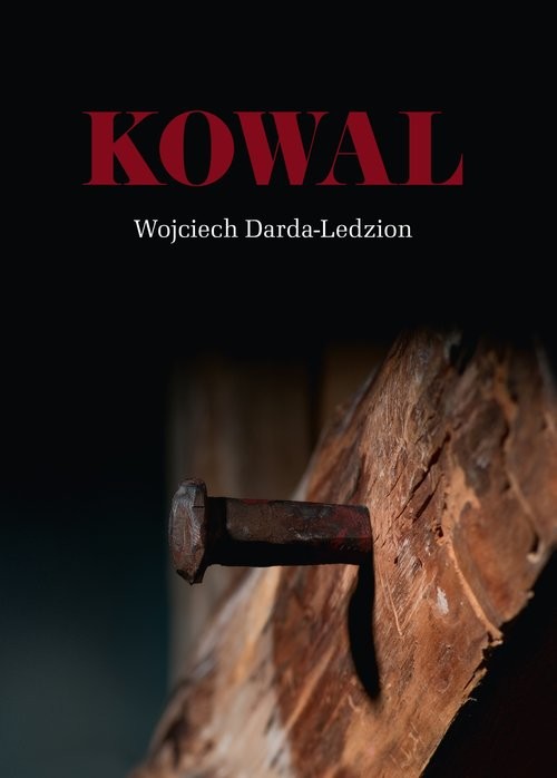 okładka Kowal książka | Wojciech Darda-Ledzion