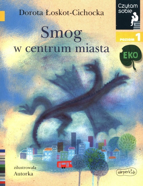 okładka Smog w centrum miasta Czytam sobie Poziom 1 Eko książka | Dorota Łoskot-Cichocka