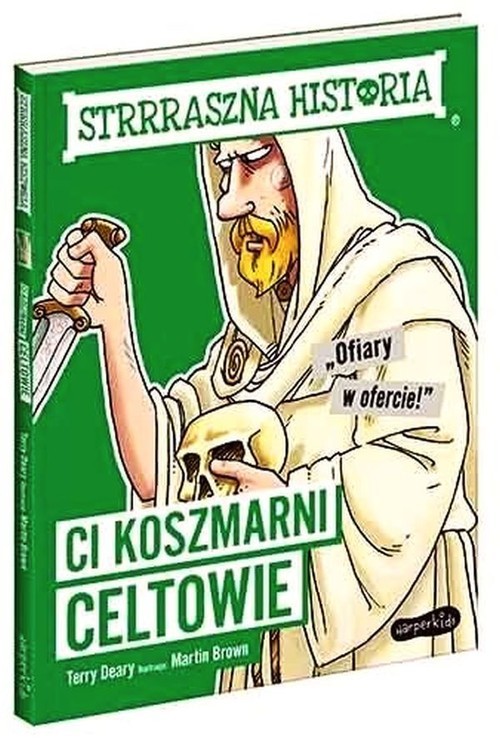 okładka Strrraszna historia Ci koszmarni Celtowie książka | Deary Terry