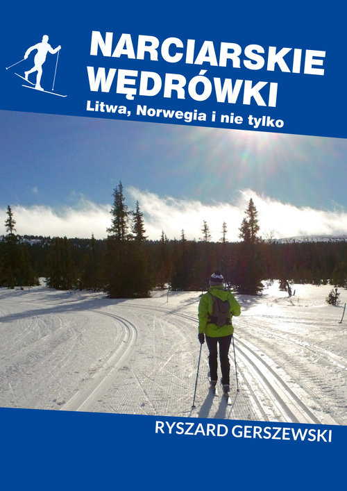 okładka Narciarskie wędrówki Litwa, Norwegia i nie tylko książka | Ryszard Gerszewski