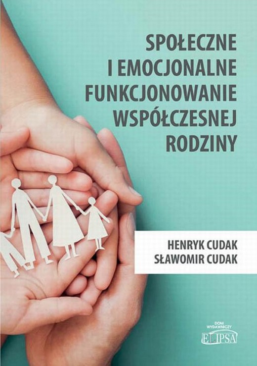 okładka Społeczne i emocjonalne funkcjonowanie współczesnej rodziny ebook | pdf | Henryk Cudak