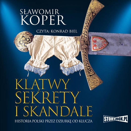 okładka Klątwy, sekrety i skandale. Historia Polski przez dziurkę od klucza audiobook | MP3 | Sławomir Koper