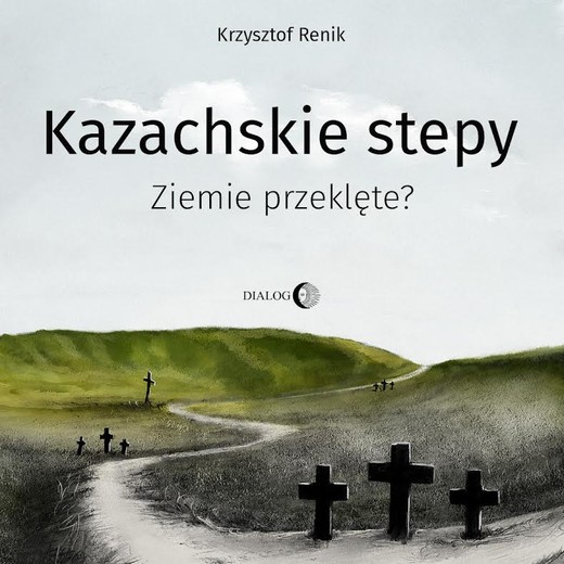 okładka Kazachskie stepy. Ziemie przeklęte? audiobook | MP3 | Krzysztof Renik