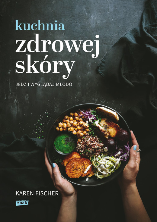 okładka Kuchnia zdrowej skóry. Jedz i wyglądaj młodo ebook | pdf | Fischer Karen
