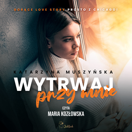 okładka Wytrwaj przy mnie audiobook | MP3 | Muszyńska Katarzyna