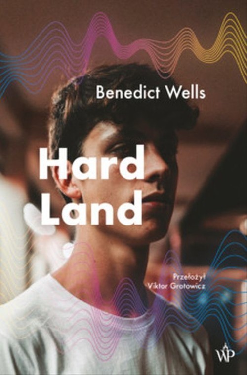 okładka Hard Land książka | Benedict Wells