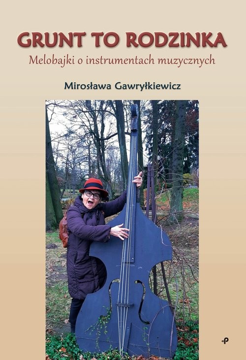 okładka Grunt to rodzinka Melobajki o instrumentach muzycznych książka | Mirosława Gawryłkiewicz