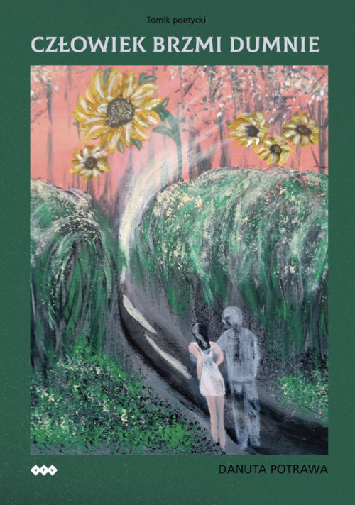 okładka Człowiek brzmi dumnie książka | Danuta Potrawa