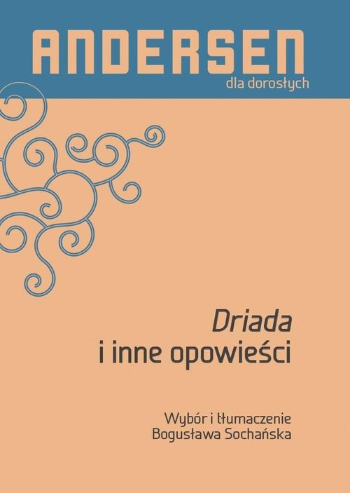 okładka Driada i inne opowieści książka | Hans Christian Andersen
