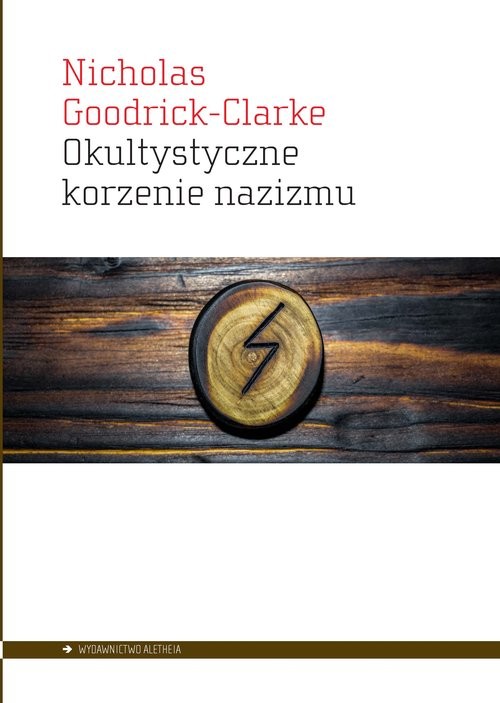 okładka Okultystyczne korzenie nazizmu Tajemne kulty aryjskie i ich wpływ na ideologię nazistowską książka | Nicholas Goodrick-Clarke
