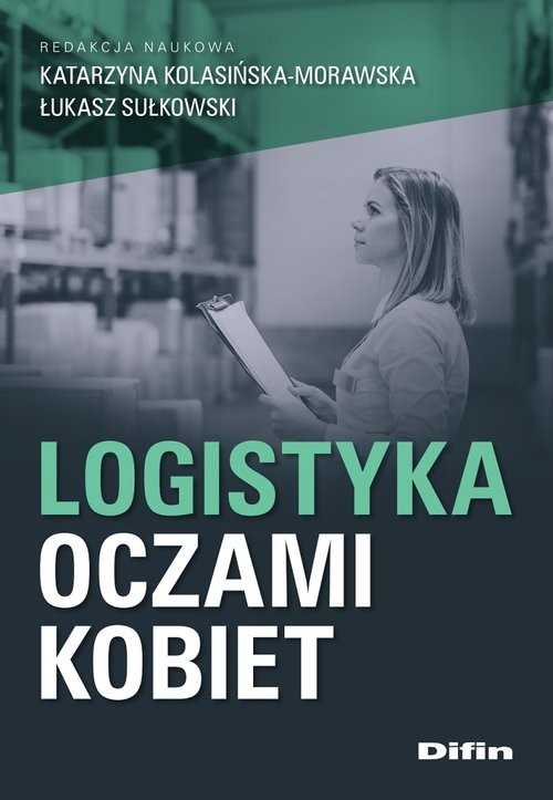 okładka Logistyka oczami kobiet książka | Kolasińska-Morawska Katarzyna, Łukasz Sułkowski