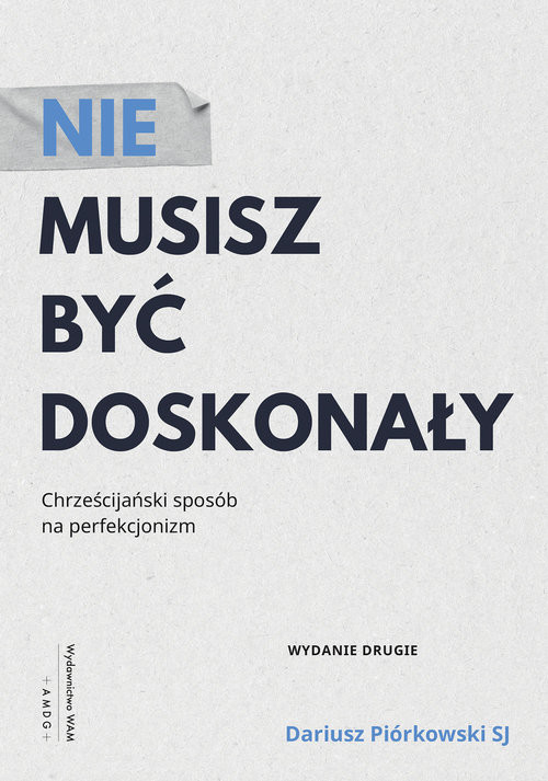 okładka Nie musisz być doskonały Chrześcijański sposób na perfekcjonizm książka | Piórkowski Dariusz