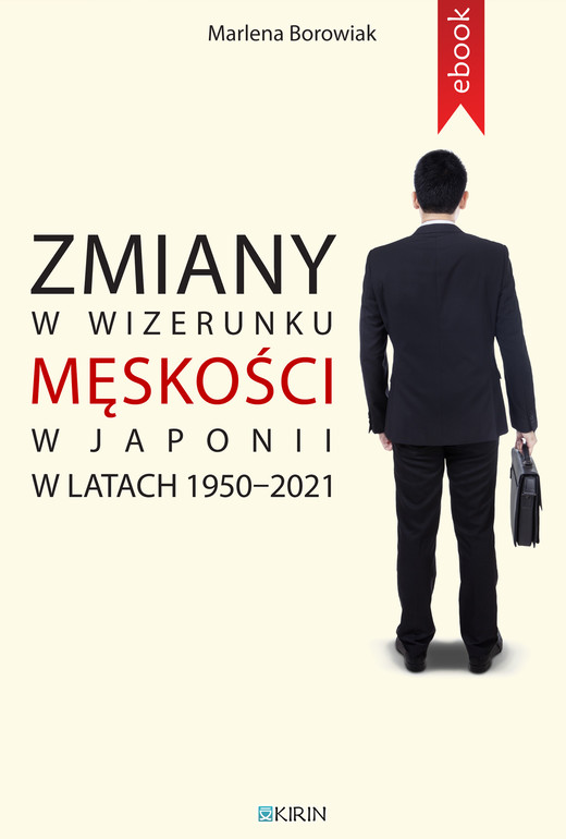 okładka Zmiany w wizerunku męskości w Japonii w latach 1950-2021 ebook | epub, mobi | Marlena Borowiak