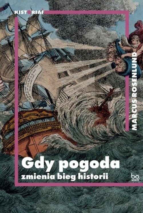 okładka Gdy pogoda zmienia bieg historii książka | Marcus Rosenlund