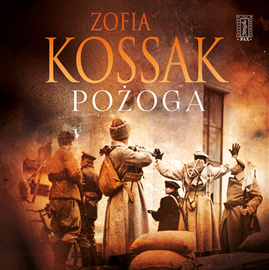 okładka Pożoga. Wspomnienia z Wołynia 1917-1919 audiobook | MP3 | Zofia Kossak