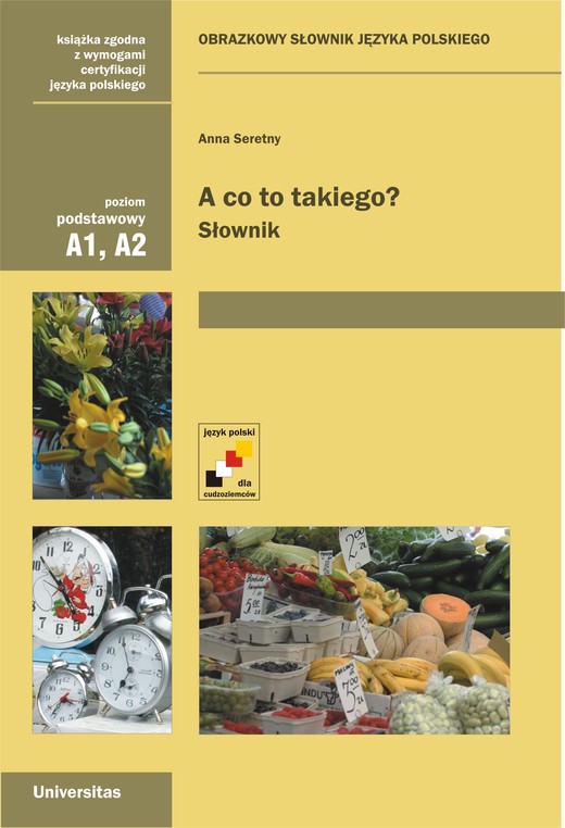 okładka A co to takiego? Obrazkowy słownik języka polskiego (A1, A2) ebook | pdf | Anna Seretny