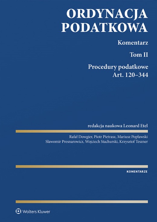 okładka Ordynacja podatkowa. Komentarz. Tom II. Procedury podatkowe. Art. 120-344 (pdf) ebook | pdf | Opracowania Zbiorowe, Redakcja naukowa: Leonard Etel