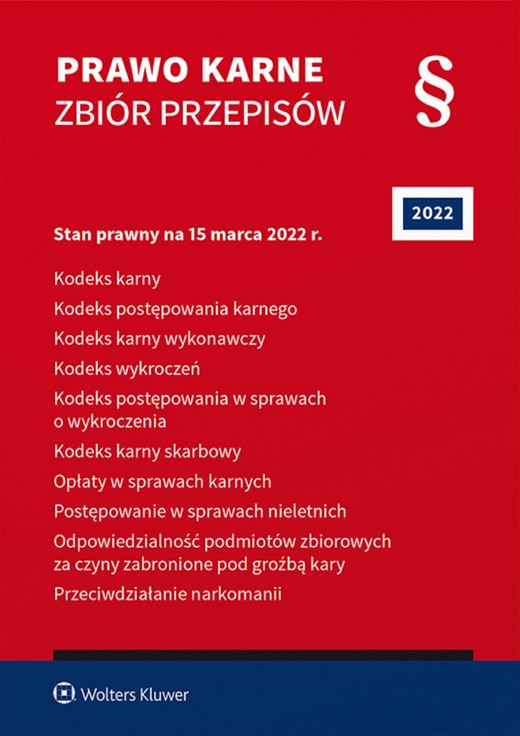okładka Prawo karne. Zbiór przepisów    Stan prawny: 15 marca 2022 r.   Wydanie: 63  (pdf) ebook | pdf | Opracowania Zbiorowe