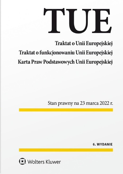 okładka Traktat o Unii Europejskiej. Traktat o funkcjonowaniu Unii Europejskiej. Karta Praw Podstawowych Unii Europejskiej (pdf) ebook | pdf | Opracowania Zbiorowe