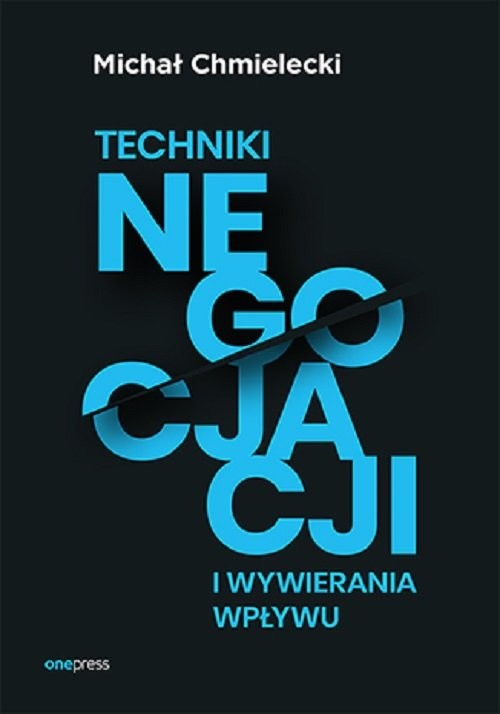 okładka Techniki negocjacji i wywierania wpływu książka | Michał Chmielecki