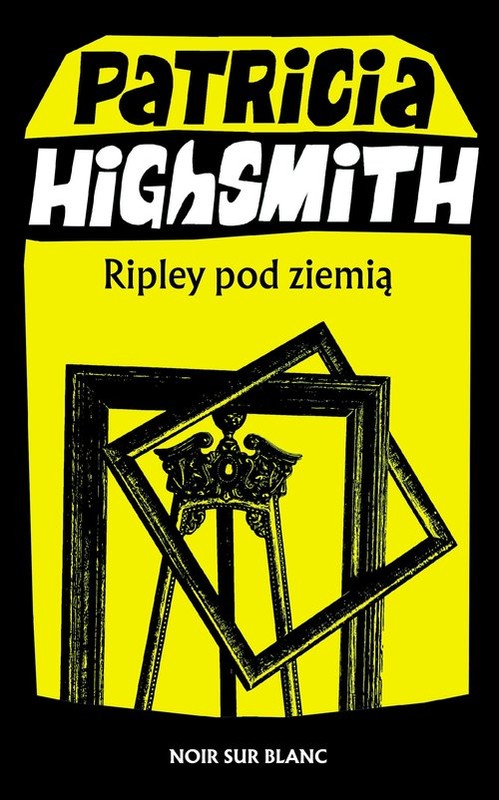 okładka Ripley pod ziemią książka | Patricia Highsmith
