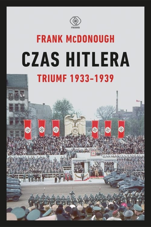 okładka Czas Hitlera Tom 1 Triumf 1933-1939 książka | Frank McDonough