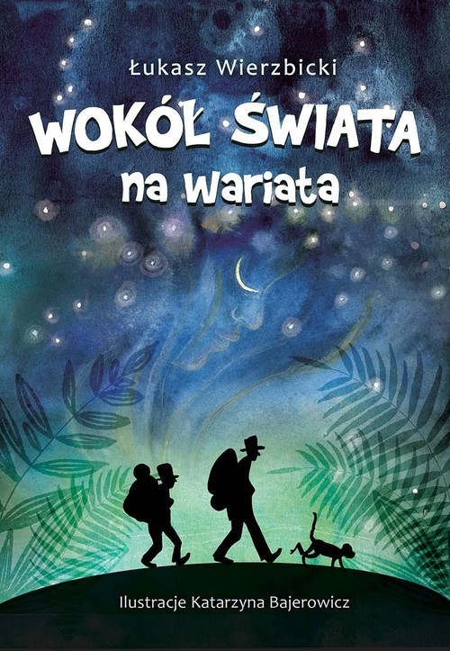 okładka Wokół świata na wariata książka | Łukasz Wierzbicki