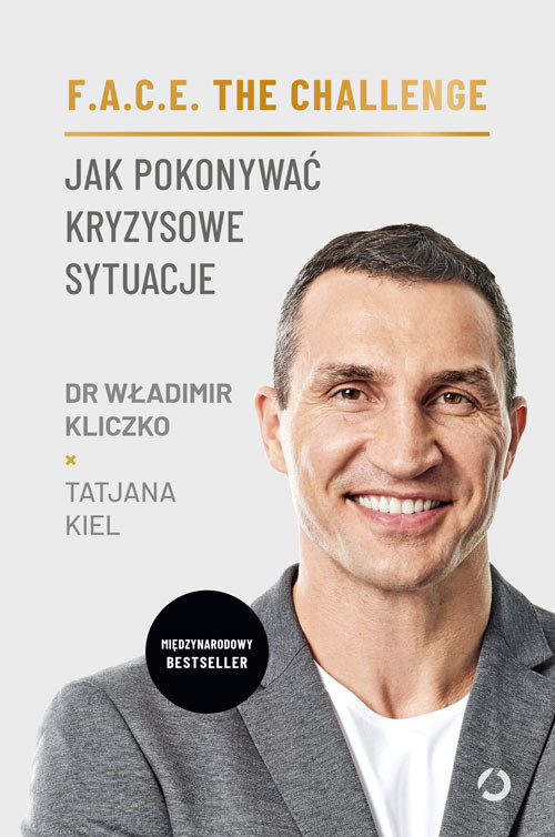 okładka F.A.C.E. the Challenge.  Jak pokonywać kryzysowe sytuacje książka | dr WładimirKliczko, Tatjana Kiel
