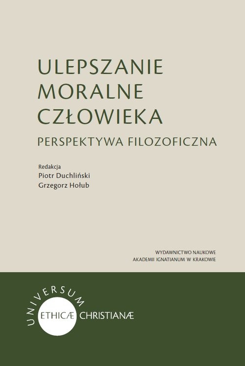 okładka Ulepszanie moralne człowieka Perspektywa filozoficzna książka | Piotr Duchliński, Hołub Grzegorz