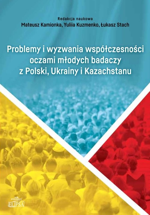 okładka Problemy i wyzwania współczesności oczami młodych badaczy z Polski, Ukrainy i Kazachstanu książka