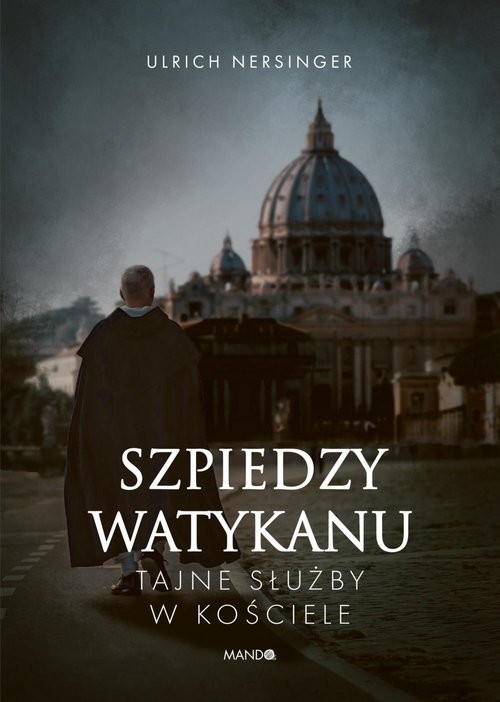 okładka Szpiedzy Watykanu Tajne służby w Kościele książka | Ulrich Nersinger