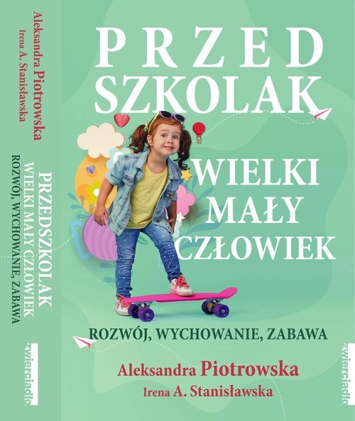 okładka Przedszkolak Wielki mały człowiek Rozwój, wychowanie, zabawa książka | Aleksandra Piotrowska, Stanisławska IrenaA.