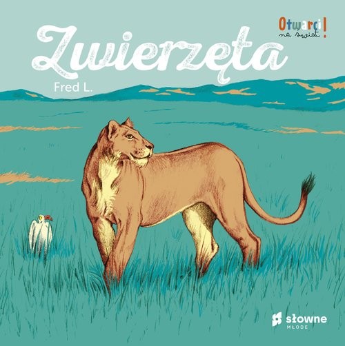 okładka Zwierzęta. Otwarci na świat książka | Fred L.