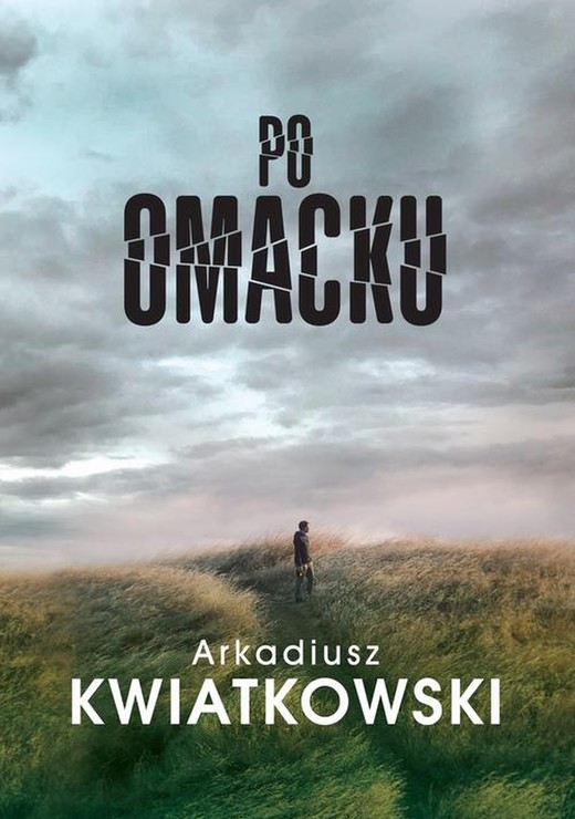 okładka Po omacku ebook | epub, mobi, pdf | Arkadiusz Kwiatkowski