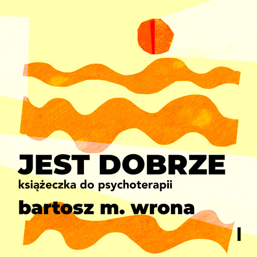 okładka Jest dobrze audiobook | MP3 | Bartosz M. Wrona