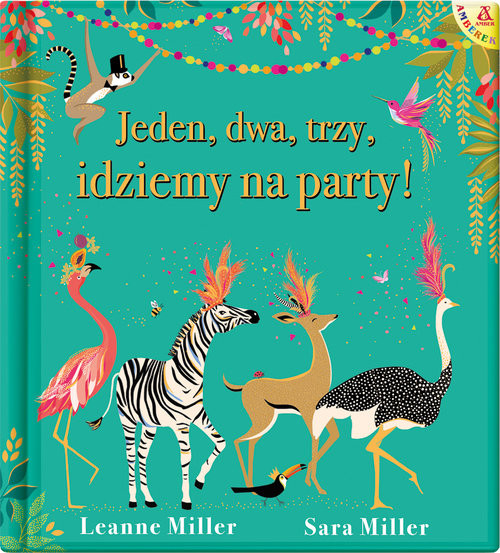 okładka Jeden, dwa, trzy, idziemy na party! książka | Leanne Miller, Miller Sara